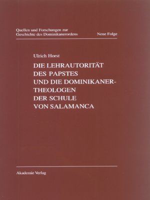 cover image of Die Lehrautorität des Papstes und die Dominikanertheologen der Schule von Salamanca